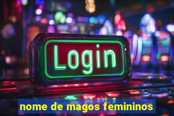 nome de magos femininos